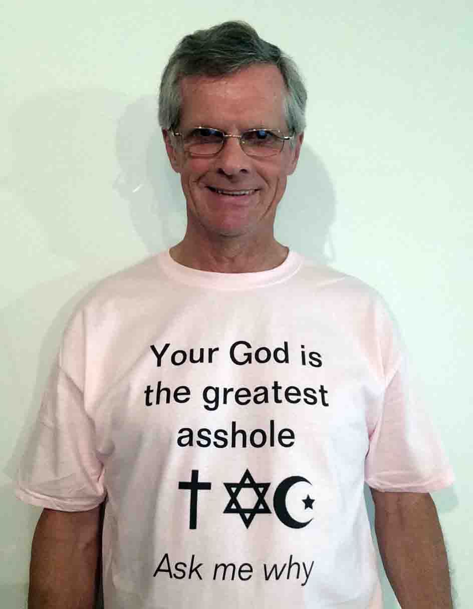 Darwin Bedford wearing his shirt that says 'Your God is the greatest asshole -- ask me why'
